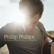 Album cover for The World From the Side of the Moon by Phillip Phillips
