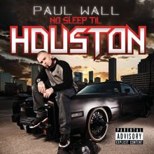 Album cover for No Sleep Til Houston by Paul Wall