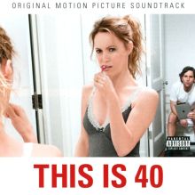 Album cover for This Is 40 [Original Motion Picture Soundtrack] by Original Motion Picture Soundtrack