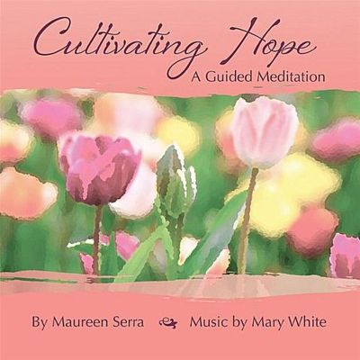Cultivating Hope: Guided Meditation