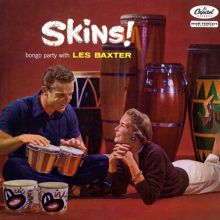 Skins! Bongo Party with Les Baxter