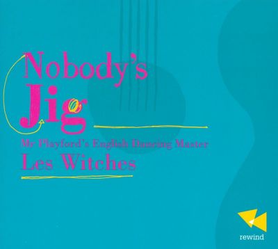 Nobody's Jig: Mr Playford's English Dancing Master