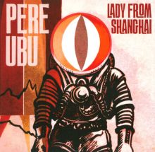 Album cover for Lady from Shanghai by Pere Ubu