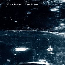 Album cover for The Sirens by Chris Potter