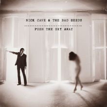 Album cover for Push the Sky Away by Nick Cave / Nick Cave & the Bad Seeds