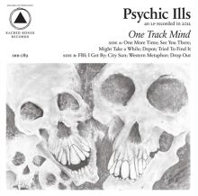 Album cover for One Track Mind by Psychic Ills