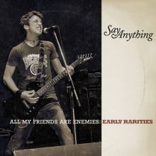 Album cover for All My Friends Are Enemies: Early Rarities by Say Anything