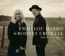 Album cover for Old Yellow Moon by Rodney Crowell / Emmylou Harris