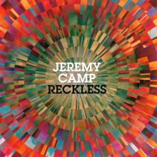 Album cover for Reckless by Jeremy Camp