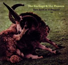 The Garbage & the Flowers — Biography, Discography, Albums