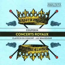 Album cover for Couperin: Concerts Royaux by Luc Beausejour / Clavecin en Concert