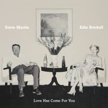 Album cover for Love Has Come for You by Edie Brickell / Steve Martin
