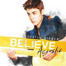 Album cover for Believe Acoustic by Justin Bieber