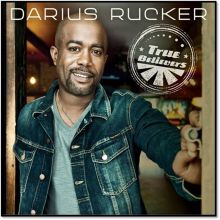 Album cover for True Believers by Darius Rucker