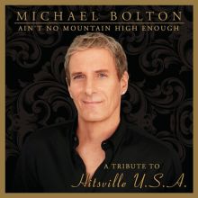 Album cover for Ain't No Mountain High Enough: A Tribute to Hitsville U.S.A. by Michael Bolton