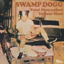 Album cover for Total Destruction to Your Mind by Swamp Dogg