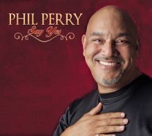 Album cover for Say Yes by Phil Perry