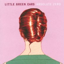 Album cover for Absolute Zero by Little Green Cars