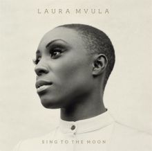 Album cover for Sing to the Moon by Laura Mvula