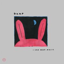 Album cover for I Can Hear Music [Bonus Tracks] by Dump