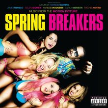 Album cover for Spring Breakers [Original Motion Picture Soundtrack] by Original Soundtrack