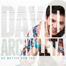 Album cover for No Matter How Far by David Archuleta