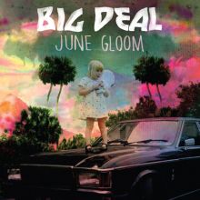 Album cover for June Gloom by Big Deal