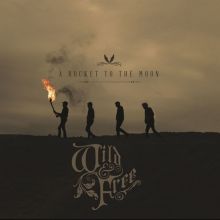 Album cover for Wild & Free by A Rocket to the Moon