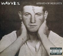 Album cover for Afraid of Heights by Wavves