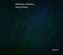 Album cover for Dobrinka Tabakova: String Paths by Maxim Rysanov / Kristina Blaumane / Lithuanian Chamber Orchestra / Roman Mints