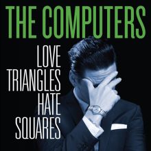 Album cover for Love Triangles Hate Squares by The Computers