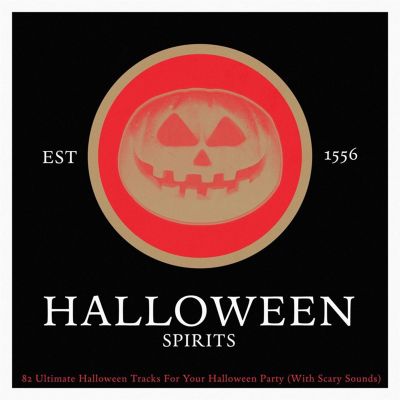 Halloween Spirits: 82 Ultimate Halloween Tracks for Your Halloween Party (With Scary Sounds)