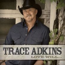 Album cover for Love Will... by Trace Adkins