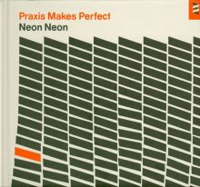 Album cover for Praxis Makes Perfect [Deluxe Edition] by Neon Neon