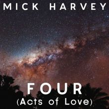Album cover for Four (Acts of Love) by Mick Harvey