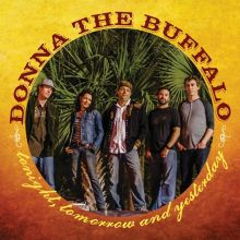 Album cover for Tonight, Tomorrow and Yesterday by Donna the Buffalo