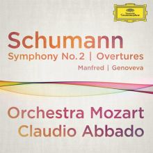Album cover for Schumann: Overtures 'Genoveva' and 'Manfred'; Symphony No. 2 by Claudio Abbado / Orchestra Mozart