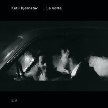 Album cover for La Notte by Aarse / Bjørnstad / Ketil Bjørnstad / Lechner / Sheppard