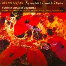 Album cover for Berlioz: Les nuits d'été; La mort de Cléopâtre by Karen Cargill / Robin Ticciati / Scottish Chamber Orchestra