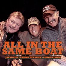 Album cover for All in the Same Boat by Joe Diffie / Sammy Kershaw / Aaron Tippin