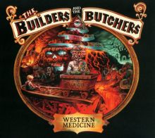 Album cover for Western Medicine by The Builders and the Butchers