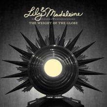 Album cover for The Weight of the Globe by Lily & Madeleine