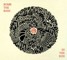 Album cover for In the Sun by Bomb the Bass