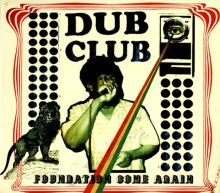 Album cover for Foundation Come Again by Dub Club / Dub Club Allstars