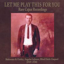 Let Me Play This for You: Rare Cajun Recordings
