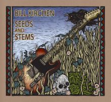 Album cover for Seeds and Stems by Bill Kirchen