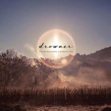 Album cover for You're Beautiful, I Forgive You by Drowner