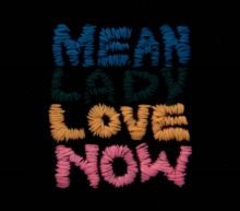 Album cover for Love Now by Mean Lady