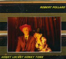 Album cover for Honey Locust Honky Tonk by Robert Pollard