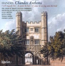 Album cover for Handel: Chandos Anthems - I will magnify Thee, As pants the hart, O come let us sing unto the Lord by Iestyn Davies / Susan Gritton / Thomas Hobbs / Stephen Layton / Orchestra of the Age of Enlightenment / Trinity College Choir, Cambridge